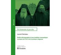 Petite ethnographie d'une tradition monastique A propos de la foi et de la pratique religieuse - Laurent Denizeau - Teraedre - broché - Essai