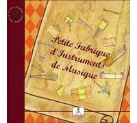 Petite fabrique d'instruments de musique - Le petit joueur de flûtiau - Marcel Zaragoza - Lutin Malin - broché - Document jeunesse