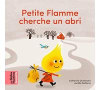 Petite Flamme cherche un abri