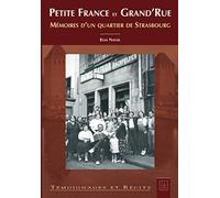 Elsa Nagel – Petite France et Grand'Rue : Mémoires d'un quartier de Strasbourg – Broché