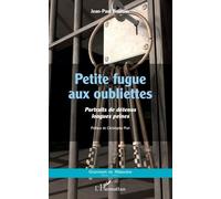 Petite fugue aux oubliettes Portraits de détenus longues peines - Jean-Paul Bouttier - L'harmattan - broché - Essai