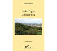 Petite fugue stéphanoise - Marcel Faure - L'harmattan - broché - Poésie