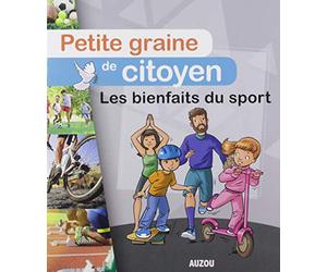 PETITE GRAINE DE CITOYEN - LES BIENFAITS DU SPORT