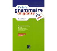 Petite grammaire anglaise de l'écrit et de l'oral - niveau intermédiaire