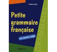 Petite grammaire française avec exercices corrigés
