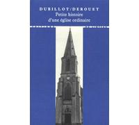 PETITE HISTOIRE D UNE EGLISE ORDINAIRE