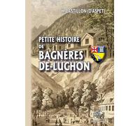 Petite Histoire de Bagnères-de-Luchon
