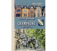 Petite histoire de Champagne: Des origines au début du XXe siècle