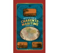Petite histoire de charente-maritime - Stéphanie Roumegous - Geste - relié - Essai