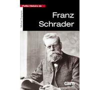 Petite histoire de Franz Schrader