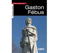 Petite histoire de Gaston Fébus