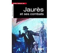 Petite histoire de Jean Jaurès: N'oublions pas ses combats