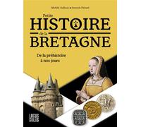 Petite histoire de la Bretagne De la préhistoire à nos jours - Gwenola Pichard - Locus Solus - broché - Essai