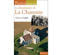 Petite histoire de la Charente - Stéphane Calvet - Geste - broché - Monographie