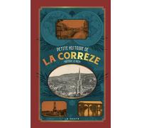 Petite histoire de la corrèze - Frédéric Le Hech - Geste - Poche - Monographie