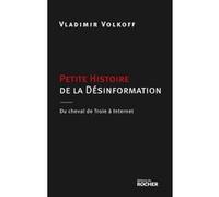 Petite Histoire de la désinformation Vladimir Volkoff (Auteur)