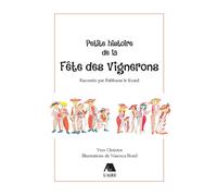 Petite histoire de la fête des vignerons - racontée par balthazar le lézard