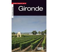 Petite histoire de la Gironde - Charles Daney - Editions Cairn - broché - Essai