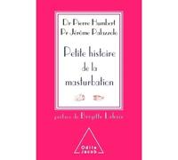 Petite histoire de la masturbation - Pierre Humbert - Odile Jacob - broché - Etude