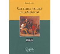 Petite histoire de la médecine (Une) - n° 25 - Claude Chastel - Ellipses - broché - Essai
