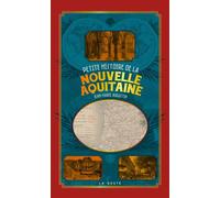 Petite histoire de la Nouvelle-Aquitaine - Jean-Marie Augustin - Geste - Poche - Essai