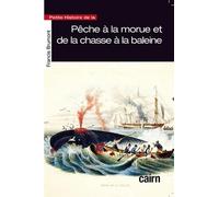 Petite Histoire de la pêche à la morue et de la chasse à la baleine au Pays basque