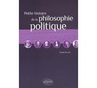 Petite histoire de la philosophie politique - Pascal Bouvier - Ellipses - broché - Essai