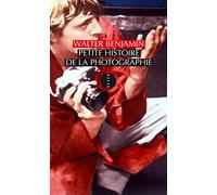 Walter Benjamin – Petite histoire de la photographie – Broché