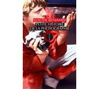 Walter Benjamin – Petite histoire de la photographie – Broché