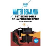 Petite histoire de la photographie Walter Benjamin (Auteur), Olivier Mannoni (Traduction)