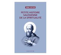 Petite histoire de la spiritualité: A l'école de Saint François de Sales