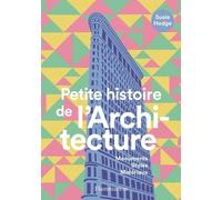 Petite Histoire De L'architecture - Monuments, Styles, Matériaux