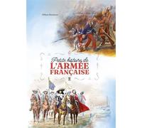 Petite histoire de l'armée française - Efflam Maizières - Pierre De Taillac - broché - Document jeunesse