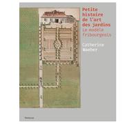 Petite histoire de l'art des jardins - Le modèle fribourgeois