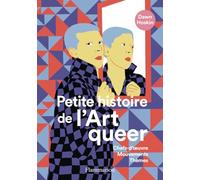 Petite histoire de l'art queer Chefs-d'oeuvre, Mouvements, Thèmes - Dawn Hoskin - Flammarion - broché - Essai