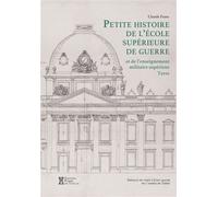 Petite Histoire de l'École supérieure de guerre Et de l'enseignement militaire supérieur Terre - Claude Franc - Pierre De Taillac - broché - Essai