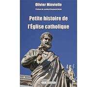 Petite histoire de l'église catholique - Olivier Minvielle - Via Romana - broché - Essai