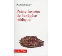 Petite histoire de l'exegese biblique Pierre Gibert (Auteur)