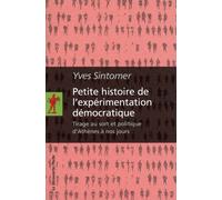 Petite histoire de l'expérimentation démocratique - Yves Sintomer - La découverte - Poche - Essai