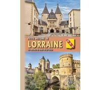 Petite Histoire de Lorraine (des origines au début du XXe siècle)