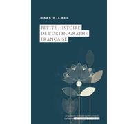 Petite histoire de l'orthographe française