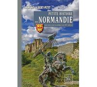Petite histoire de Normandie des origines au début du XXe siècle