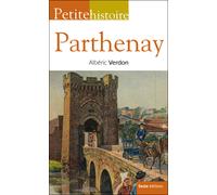 Petite histoire de Parthenay - Alain Verdon - Geste - Poche - Monographie