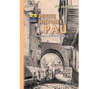 Petite Histoire de Pau, des origines au début du XXe siècle