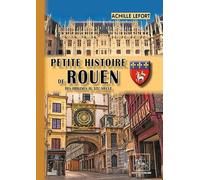 Petite histoire de Rouen des origines au XXe siècle