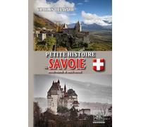 Petite Histoire de Savoie (Savoie-Propre et Haute-Savoie)