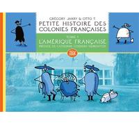 Petite histoire des colonies françaises 1 : L'Amérique - Grégory Jarry - Flblb Eds - cartonné - Bande dessinée