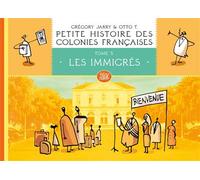 Petite histoire des colonies françaises 5 : Les immigrés - Grégory Jarry - Flblb Eds - cartonné - Bande dessinée
