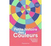 Camille Viéville – Petite histoire des couleurs – Chefs-d'œuvre, symbolique, matériaux – Broché