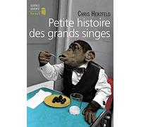 Petite Histoire des grands singes